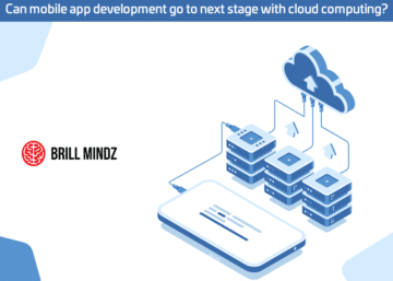 Can mobile app development go to next stage with cloud computing