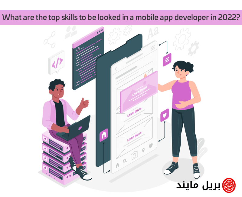What are the top skills to be looked in a mobile app developer in 2022