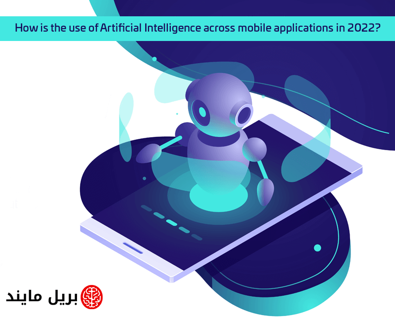 How is the use of Artificial Intelligence across mobile applications in 2022