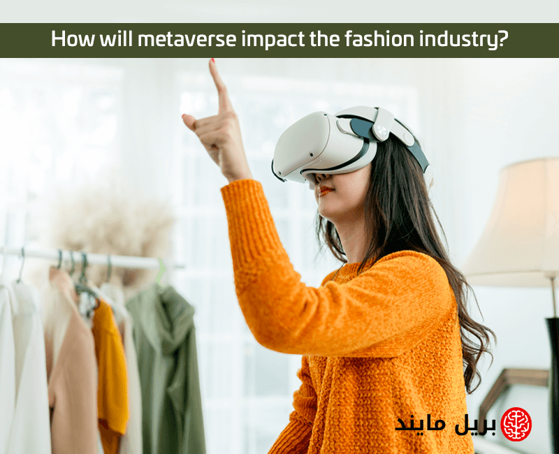 How will metaverse impact the fashion industry