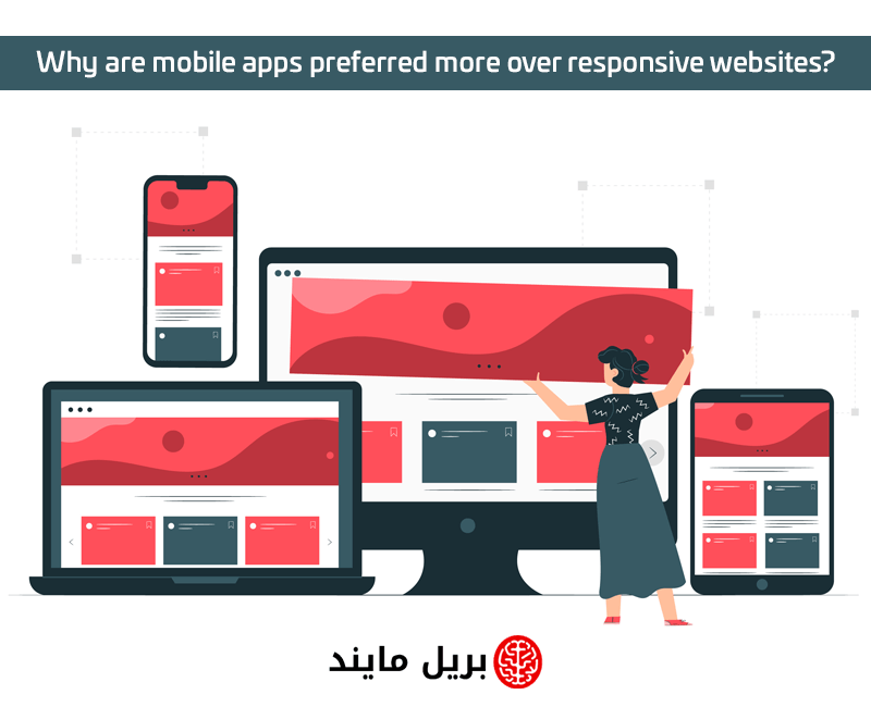 Why are mobile apps preferred more over responsive websites